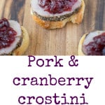 Pork and cranberry crostini. Tender roast pork tenderloin slices with sweet cranberry sauce, sage mustard on crispy baguette slices.